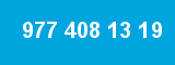 977 408 13 19